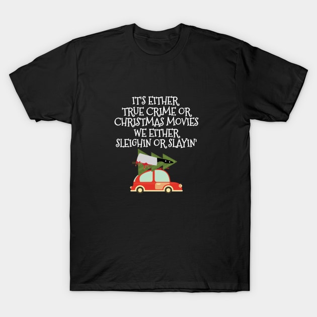 Funny True Crime Horror Christmas Movies Fan T-Shirt by Lovecurio